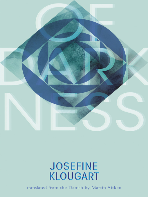Title details for Of Darkness by Josefine Klougart - Available